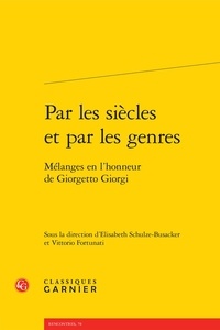 Vittorio Fortunati et Elisabeth Schulze-Busacker - Par les siècles et par les genres - Mélanges en l'honneur de Giorgetto Giorgi.