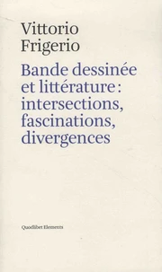 Bande dessinée et littérature : intersections, fascinations, divergences