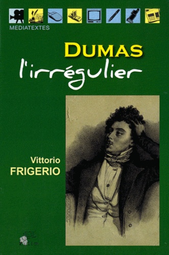 Vittorio Frigerio - Dumas l'irrégulier.