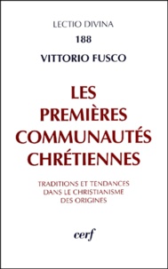 Vittorio Fusco - Les premières communautés chrétiennes - Traditions et tendances dans le christianisme des origines.