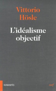 Vittorio Hösle - L'idéalisme objectif.