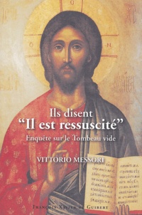 Vittorio Messori - Ils disent : "il est ressuscité" - Enquête sur le Tombeau vide.