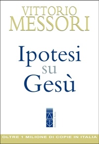 Vittorio Messori - Ipotesi su Gesù.
