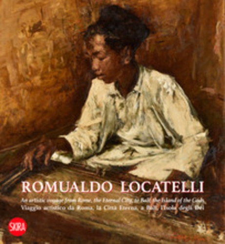 Vittorio Sgarbi - Romualdo Locatelli - An artistic voyage from Rome, the eternal city, to Bali, the island of the gods.