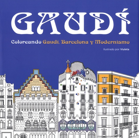 Gaudi. Coloreando Gaudi, Barcelona y Modernismo