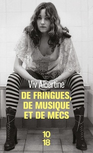 Viv Albertine - De fringues, de musique et de mecs.