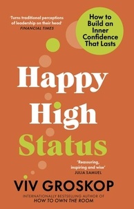 Téléchargement au format ebook txt Happy High Status  - How to Be Effortlessly Confident RTF