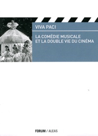 Viva Paci - La comédie musicale et la double vie du cinéma.