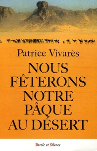 Nous fêterons notre Pâque au désert