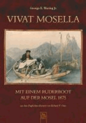 Vivat Mosella - Mit einem Ruderboot auf der Mosel 1875.