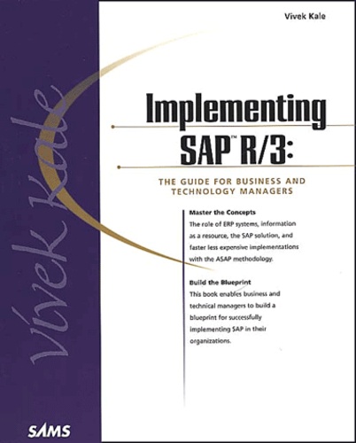 Vivek Kale - Implementing Sap R/3 : The Guide For Business And Technology Managers.