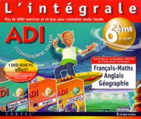 ADI L'INTEGRALE FRANCAIS-MATHS, ANGLAIS, GEOGRAPHIE 6EME. 6 CD-ROM + 1 DVD-ROM