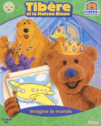 Tibère et la Maison Bleue : imagine le monde. CD-ROM