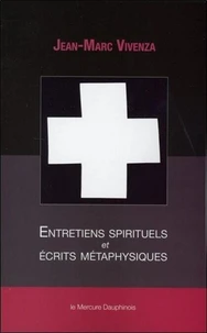 ﻿Entretiens spirituels et écrits métaphysiques