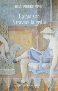 La maison à travers la grille