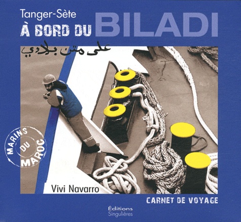 Vivi Navarro - A Bord du Biladi - Carnet de voyages Tanger-Sète.