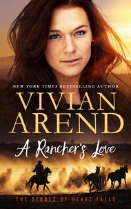  Vivian Arend - A Rancher's Love - Heart Falls, #4.