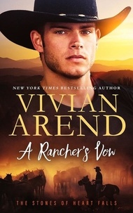  Vivian Arend - A Rancher's Vow - Heart Falls, #16.