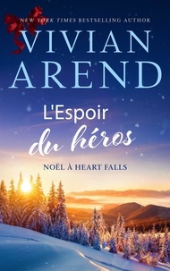  Vivian Arend - L’Espoir du héros - Noël à Heart Falls, #3.