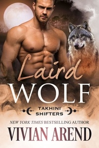 Vivian Arend - Laird Wolf: Takhini Shifters #2 - Northern Lights Shifters, #8.