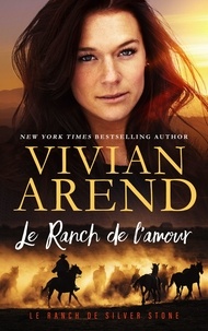  Vivian Arend - Le Ranch de l'amour - Le Ranch de Silver Stone, #4.