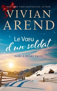  Vivian Arend - Le Vœu d’un soldat - Noël à Heart Falls, #2.