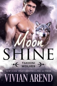  Vivian Arend - Moon Shine: Takhini Wolves #4 - Northern Lights Shifters, #12.