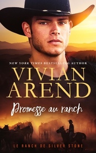  Vivian Arend - Promesse au ranch - Le Ranch de Silver Stone, #5.