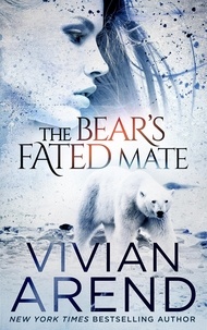  Vivian Arend - The Bear's Fated Mate - Borealis Bears, #2.