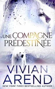  Vivian Arend - Une compagne prédestinée - La Fièvre des Ours, #3.
