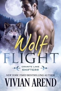  Vivian Arend - Wolf Flight: Granite Lake Wolves #2 - Northern Lights Shifters, #2.
