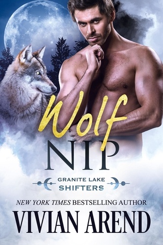  Vivian Arend - Wolf Nip: Granite Lake Wolves #6 - Northern Lights Shifters, #6.