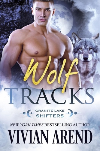  Vivian Arend - Wolf Tracks: Granite Lake Wolves #4 - Northern Lights Shifters, #4.