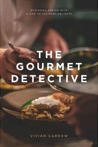The Gourmet Detective: Mysteries Served with a Side of Culinary Delights