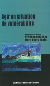 Vivian Chatel et Marc-Henry Soulet - Agir en situation de vulnérabilité sociale.