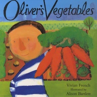 Vivian French et Alison Bartlett - Oliver's Vegetables.