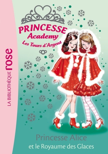 Princesse Academy 14 - Princesse Alice et le Royaume des Glaces