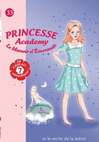 Vivian French - Princesse Academy - Le Manoir d'Emeraude Tome 33 : Princesse Mélanie et le secret de la sirène.