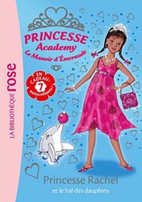 Vivian French - Princesse Academy - Le Manoir d'Emeraude Tome 34 : Princesse Rachel et le bal des dauphins.