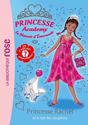 Vivian French - Princesse Academy - Le Manoir d'Emeraude Tome 34 : Princesse Rachel et le bal des dauphins.