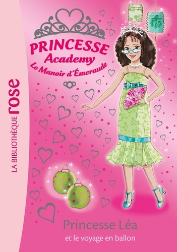 Vivian French - Princesse Academy - Le Manoir d'Emeraude Tome 46 : Princesse Léa et le voyage en ballon.