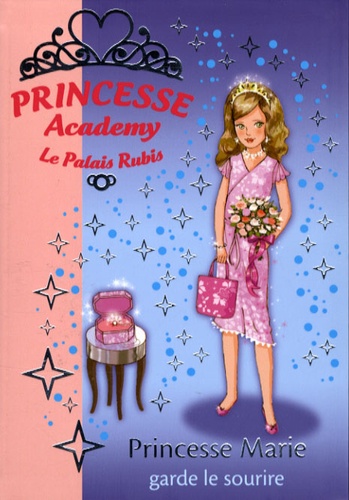 Vivian French - Princesse Academy - Le Palais Rubis Tome 18 : Princesse Marie garde le sourire.
