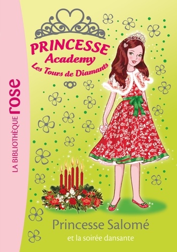 Vivian French - Princesse Academy - Les Tours de Diamants Tome 50 : Princesse Salomé et la soirée dansante.