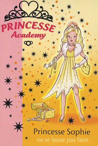Vivian French - Princesse Academy Tome 5 : Princesse Sophie ne se laisse pas faire.
