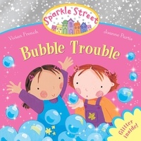 Vivian French et Joanne Partis - Sparkle Street: Bubble Trouble.