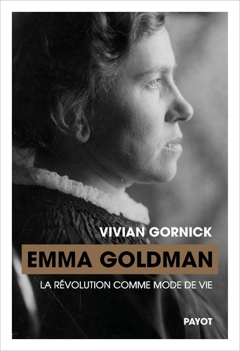 Emma Goldman. La révolution comme mode de vie