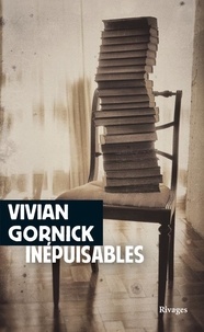Vivian Gornick - Inépuisables - Notes de (re)lectures.