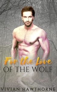  Vivian Hawthorne - For the Love of the Wolf - Echo Valley Shifter Mates, #4.