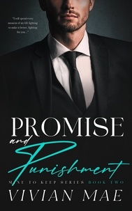  Vivian Mae - Promise and Punishment - Mine To Keep, #2.