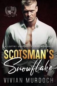 Amazon kindle livres gratuits à télécharger Scotsman's Snowflake - Loftry University Playthings, #5 par Vivian Murdoch in French